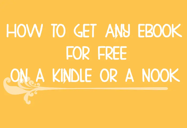 how to get any ebook for free on a kindle or a nook